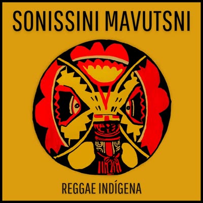 Capa do álbum Sonissini Mavutsni - Reggae Indígena